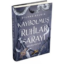 Kraliçenin Kızı Kaybolmuş Ruhlar Sarayı 1 - Dilara Keskin - Ephesus Yayınları