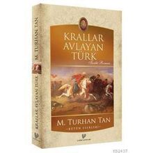 Krallar Avlayan Türk - M. Turhan Tan