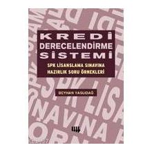 KREDI DERECELENDIRME SISTEMI SPK LISANSLAMA SINAVINA HAZIRLIK SORU ÖRNEKLERİ - BEYHAN YASLIDAĞ