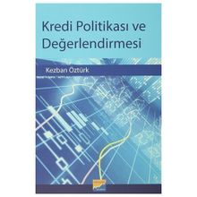 Kredi Politikası ve Değerlendirmesi - Kezban Öztürk