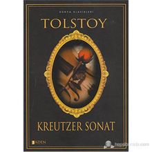 KREUTZER SONAT - LEV NIKOLAYEVIÇ TOLSTOY