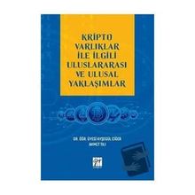 Kripto Varlıklar İle İlgili Uluslararası ve Ulusal Yaklaşımlar Ayşegül Ciğer Ahmet Tılı