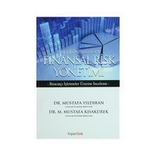 KRIZ DÖNEMLERİNDE FINANSAL RISK YÖNETİMİ İHRAÇATÇI İŞLETMELER ÜZERİNE DENEME - M. MUSTAFA KISAKÜREK;MUSTAFA YILDIRAN