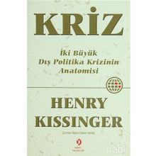 KRIZ İKİ BÜYÜK DIŞ POLITIKA KRIZININ ANATOMISI - HENRY KISSINGER