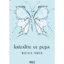 Krizalite ve Pupa - Mustafa Tuncer