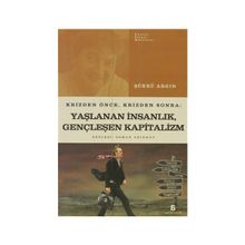 KRIZDEN ÖNCE, KRIZDEN SONRA: YAŞLANAN İNSANLIK, GENÇLEŞEN KAPITALIZM - SÜKRÜ ARGIN