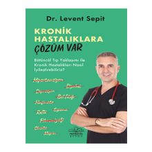 Kronik Hastalıklara Çözüm Var - Levent Sepit