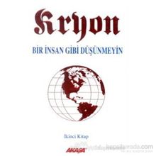 Kryon 2. Kitap Bir İnsan Gibi Düşünmeyin - Lee Carroll