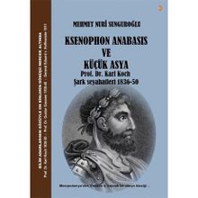 Ksenophon Anabasis ve Küçük Asya - Mehmet Nuri Sunguroğlu