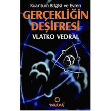 KUANTUM BILGISI VE EVREN GERÇEKÇİLİĞİN DEŞİFREİ - VLATKO VEDRAL
