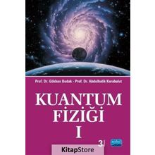 KUANTUM FİZİĞİ 1 - GÖKHAN BUDAK;ABDULHALIK KARABULUT