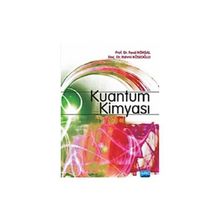 KUANTUM KİMYASI - FEVZI KÖKSAL;RAHMI KÖSEOĞLU