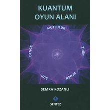 KUANTUM OYUN ALANI - SEMRA KOZANLI