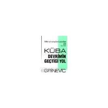 KÜBA: DEVRIMIN GEÇTİĞİ YOL - E. A. GRİNEVİÇ