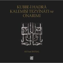 Kubbe-i Hadra Kalemişi Tezyinatı ve Onarımı - Ali Fuat Baysal