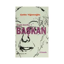 Küçük Amerika 1 - Başkan - Çetin Yiğenoğlu