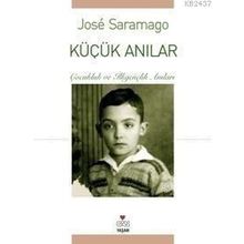 Küçük Anılar Çocukluk ve İlkgençlik Anıları - José Saramago