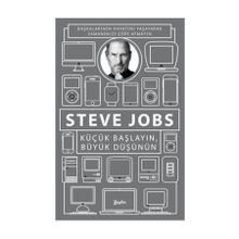 Küçük Başlayın, Büyük Düşünün - Steve Jobs