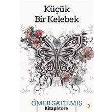 Küçük Bir Kelebek - Ömer Satılmış