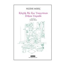 Küçük Bir Kız Tanıyorum Dokuz Yaşında - Nezihe Meriç
