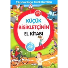 Küçük Bisikletçinin El Kitabı - Çıkartmalarla Trafik Kuralları - Kolektif