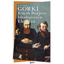 Küçük Burjuva İdeolojisinin Eleştirisi - Maksim Gorki