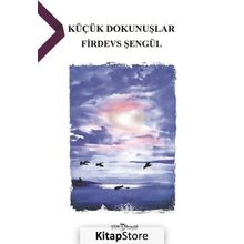 Küçük Dokunuşlar - Firdevs Şengül