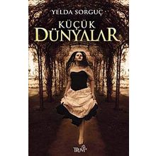 KÜÇÜK DÜNYALAR - YELDA SORGUÇ