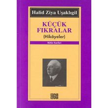 KÜÇÜK FIKRALAR (HIKAYELER) - HALID ZIYA UŞAKLIGİL