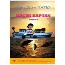 KÜÇÜK KAPTAN - OĞUZ SELIM YAZICI