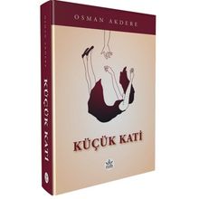 Küçük Kati - Osman Akdere - Elpis Yayınları