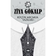 Küçük Mecmua Yazıları - Ziya Gökalp