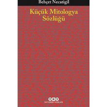 Küçük Mitologya Sözlüğü - Behçet Necatigil