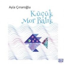 KÜÇÜK MOR BALIK - AYLA ÇINAROĞLU