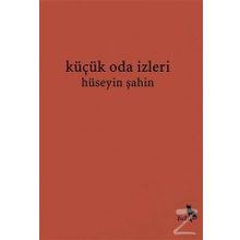 Küçük Oda İzleri - Hüseyin Şahin