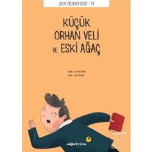 Küçük Orhan Veli ve Eski Ağaç - A. Fatih Aktaş