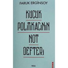Küçük Politikacının Not Defteri - Faruk Erginsoy