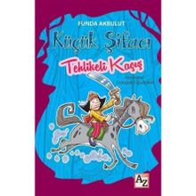 Küçük Şifacı Tehlikeli Kaçış - Funda Akbulut