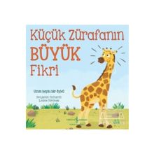 Küçük Zürafanın Büyük Fikri - Benjamin Richards