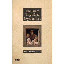 Küçüklere Tiyatro Oyunları Nuri Nalbantoğlu