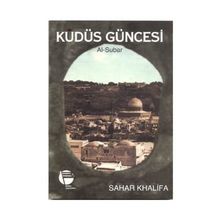 KUDÜS GÜNCESİ AL-SUBAR - SAHAR KHALIFA