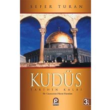 KUDÜS TARIHIN KALBI BIR GAZETECININ FILISTIN HATIRALARI - SEFER TURAN