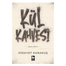 Kül Kahvesi - Hidayet Karakuş