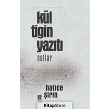 Kül Tigin Yazıtı - Hatice Şirin