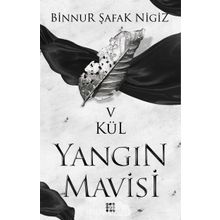 Kül - Yangın Mavisi Serisi 5 - Binnur Şafak Nigiz