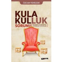 Kula Kulluk Sorunu - Özcan Yeniçeri