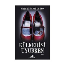 Külkedisi Uyurken - Kristina Ohlsson