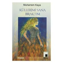 Küllerimi Sana Bıraktım - Muharrem Kaya