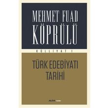 Külliyatı 1 - Türk Edebiyatı Tarihi - Mehmet Fuad Köprülü