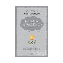 Kulluğum Sultanlığımdır - Ömer Sevinçgül